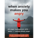 When Anxiety Makes You Angry: CBT Anger Management Skills for Teens with Anxiety-Driven Anger
