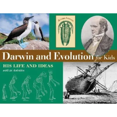 Darwin and Evolution for Kids: His Life and Ideas with 21 Activities Volume 16