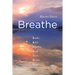 Breathe: Breathe Reflect Empathize Accept Thank Hearten Engage