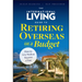 The International Living Guide to Retiring Overseas on a Budget: How to Live Well on $25,000 a Year