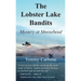 The Lobster Lake Bandits: Mystery at Moosehead: