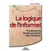La logique de l'informel: A la découverte des jeux de pouvoir dans l'entreprise