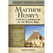 Matthew Henry's Concise Commentary on the Whole Bible: His Classic Writings. His Study Outlines. Pure and Simple...Matthew Henry