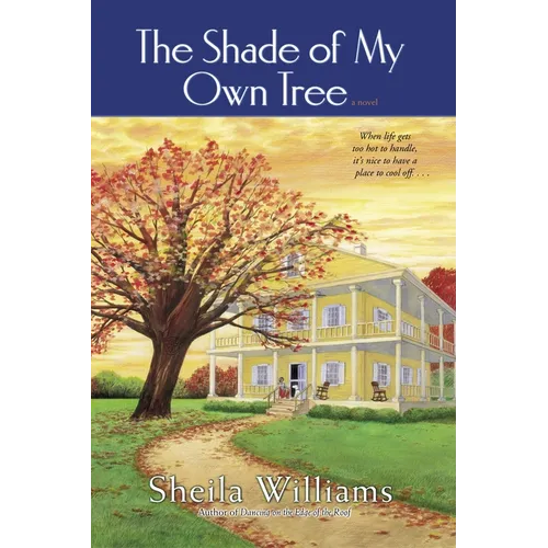 The Shade of My Own Tree: The Shade of My Own Tree: A Novel