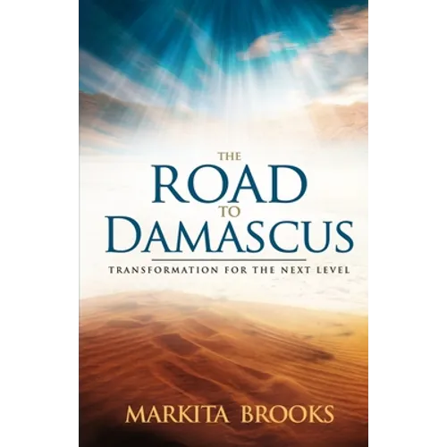 The Road to Damascus: Transformation for the Next Level