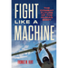 Fight Like a Machine: The Combat Future of the Human Body