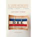 EL SUEÑO INCONCLUSO. Historia del Directorio Revolucionario Estudiantil Cuba, 1959-1966: EL SUEÑO INCONCLUSO. Historia del Directorio Revolucionario E
