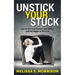 Unstick Your Stuck: How to Find Your Passion, Gain Clarity, and Play Bigger in Your Life