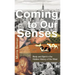 Coming to Our Senses