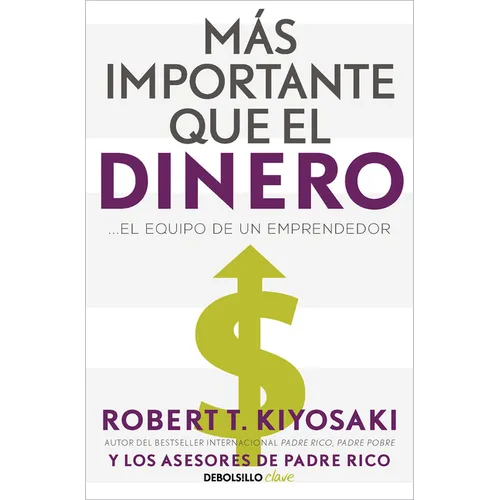 Más Importante Que El Dinero. El Equipo de Un Emprendedor / More Important Than Money