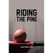 Riding The Pine