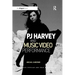 PJ Harvey and Music Video Performance