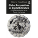 Global Perspectives on Digital Literature: A Critical Introduction for the Twenty-First Century