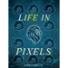 Life in Pixels