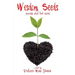 Wisdom Seeds: Reaping What Love Sowed
