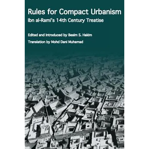 Rules for Compact Urbanism: Ibn al-Rami's 14th Century Treatise
