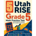 5 Utah RISE Grade 5 Math Practice Tests: Proven Practice for Top Scores with Detailed Explanations
