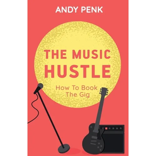 The Music Hustle: How to Book the Gig