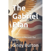 The Gabriel Plan: 10-Points to Recover Our Nation