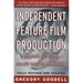 Independent Feature Film Production: A Complete Guide from Concept Through Distribution