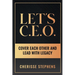 Let's C.E.O Cover Each Other and Lead With Legacy