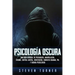 Psicología oscura: Una guía esencial de persuasión, manipulación, engaño, control mental, negociación, conducta humana, PNL y guerra psicológica