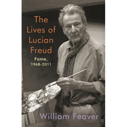 The Lives of Lucian Freud: Fame: 1968-2011