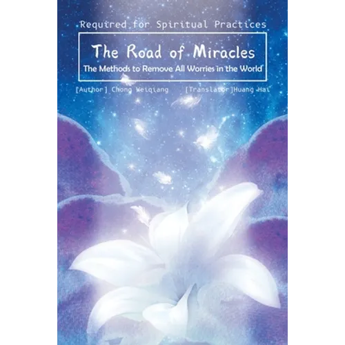The Road of Miracles: The Methods to Remove All Worries in the World