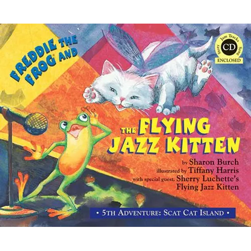 Freddie the Frog and the Flying Jazz Kitten [With CD (Audio)]