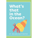 What's that in the Ocean?: An Ocean Book for Early Learners