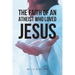 The Faith Of An Atheist Who Loved Jesus