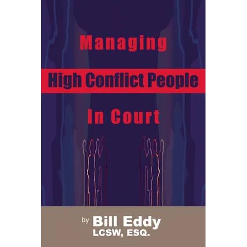 Managing High Conflict People in Court