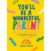 You'll Be a Wonderful Parent: Advice and Encouragement for Rainbow Families of All Kinds