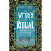The Witch's Guide to Ritual: Spells, Incantations and Inspired Ideas for an Enchanted Life (Beginner Witchcraft Book, Herbal Witchcraft Book, Moon Spe