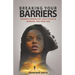 Breaking Your Barriers: Change Unhealthy Life Cycles & Unravel the True You