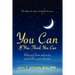 You Can If You Think You Can: Rebound From Adversity And Follow Your Dreams