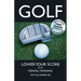 Golf: Lower Your Score with Mental Training