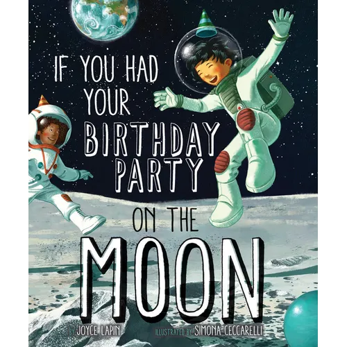 If You Had Your Birthday Party on the Moon