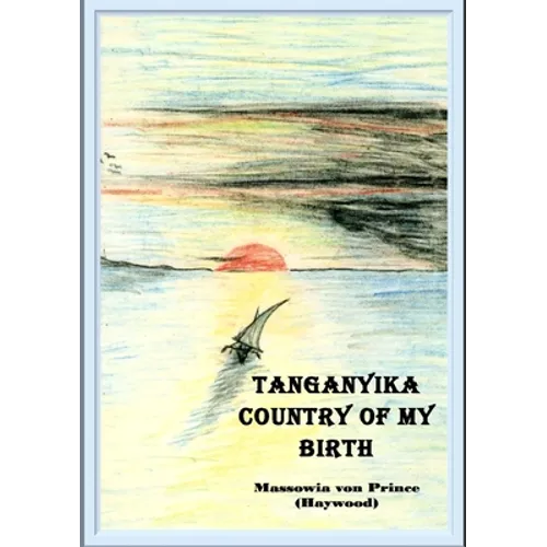Tanganyika, Country of My Birth