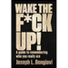 Wake The F*ck Up!: A guide to remembering who you really are