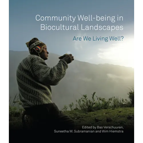 Community Well-Being in Biocultural Landscapes: Are We Living Well?