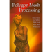 Polygon Mesh Processing