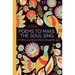 Poems to Make the Soul Sing: A Collection of Mystical Poetry Through the Ages