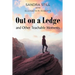 Out on a Ledge and Other Teachable Moments