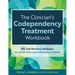 The Clinician's Codependency Treatment Workbook: 66 Self-Recovery Strategies for Clients Who Lose Themselves in Others