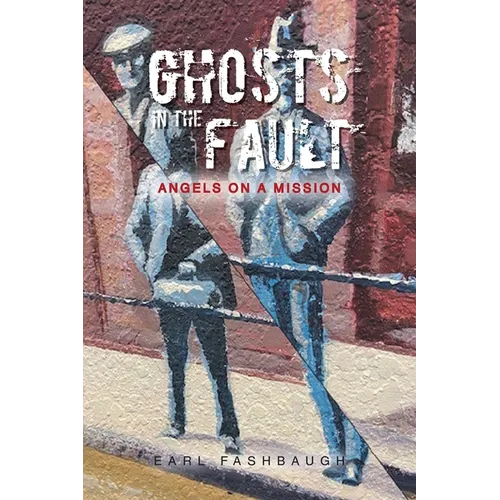 Ghosts in the Fault: Angels on a Mission