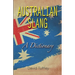 Australian Slang: A Dictionary