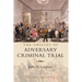 The Origins of Adversary Criminal Trial