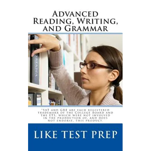 Advanced Reading, Writing, and Grammar: for Test Preparation