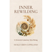 Inner Rewilding: A Scientist's Journey Into Being